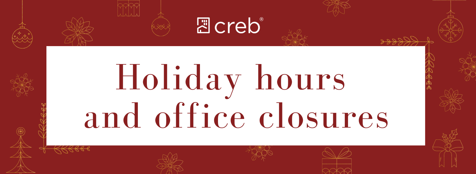 CREB Holiday Hours and office closures