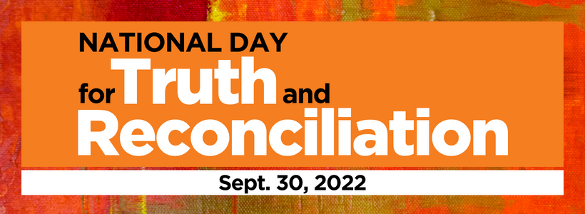 National Day for Truth and Reconciliation, Sept 30, 2022